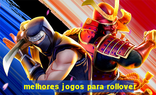 melhores jogos para rollover